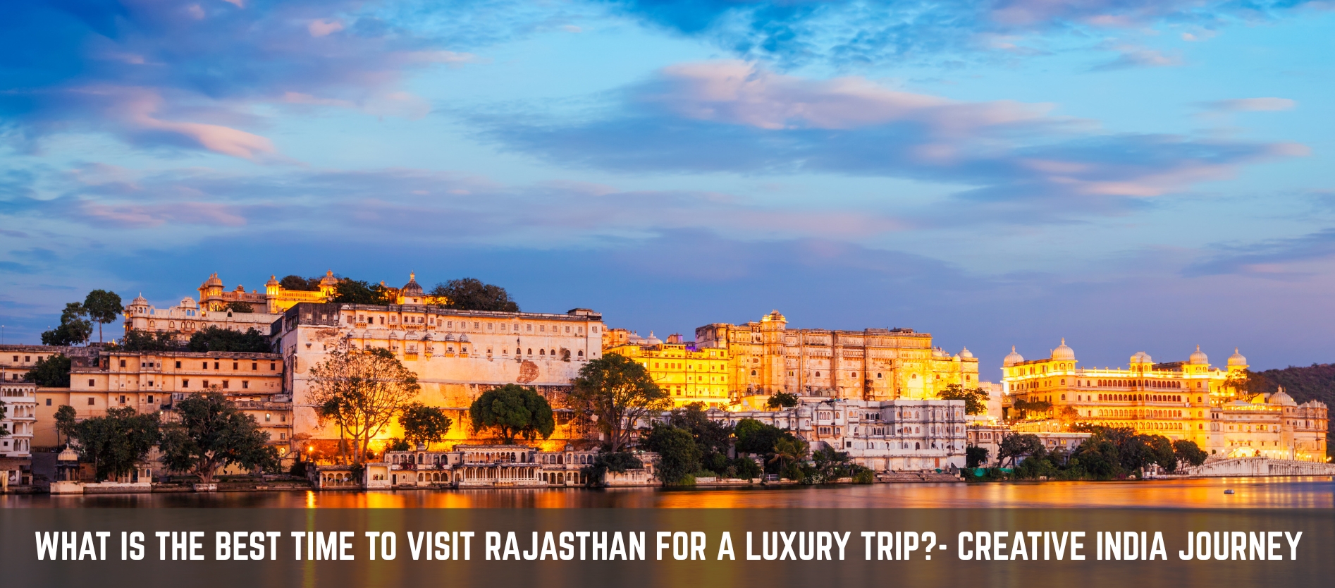 what-is-the-best-time-to-visit-rajasthan-for-a-luxury-trip