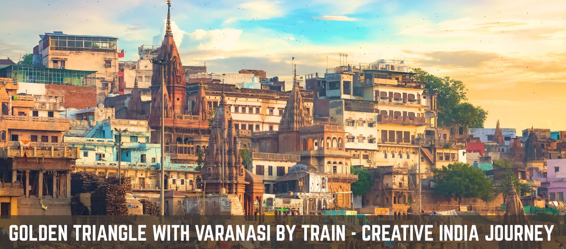 golden-triangle-with-varanasi-by-train-complete-travel-guide